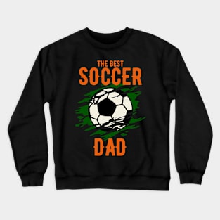 The Best Soccer Dad Crewneck Sweatshirt